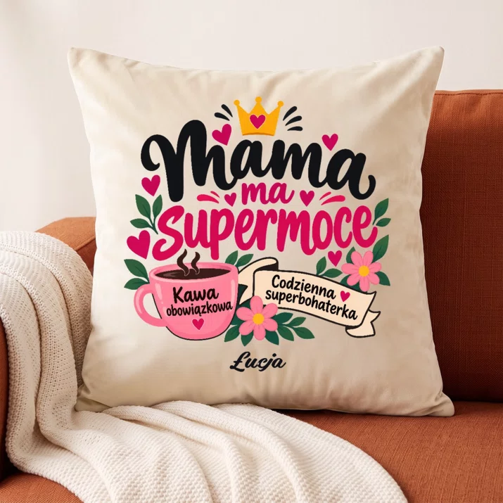 Poduszka Dekoracyjna Dla Mamy Prezent Na Dzień Mamy Dla Kobiety: Mama Ma Supermoce