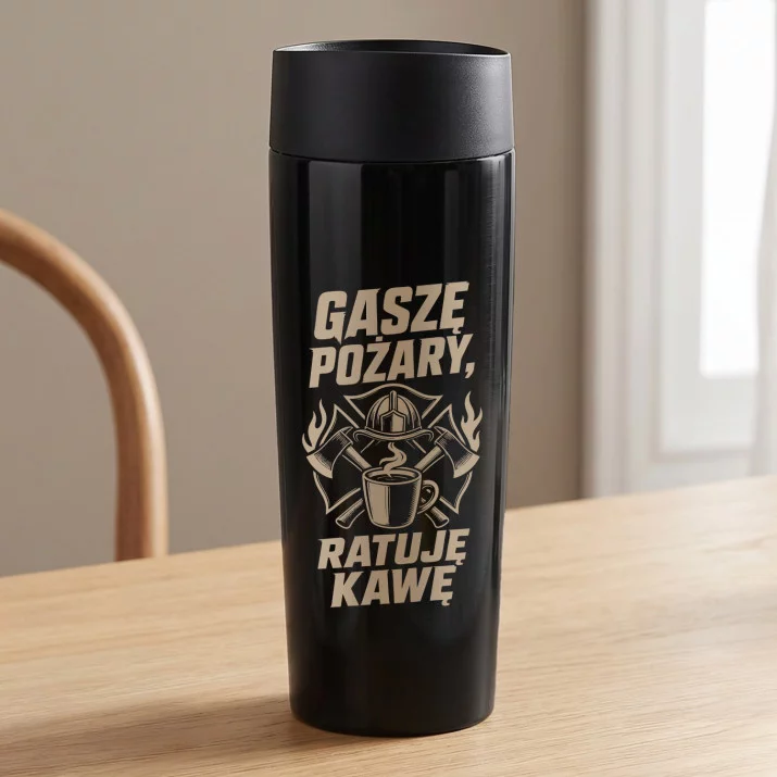 Kubek Termiczny Dla Strażaka Prezent Dla Mężczyzny: Gaszę Pożary, Ratuję Kawę