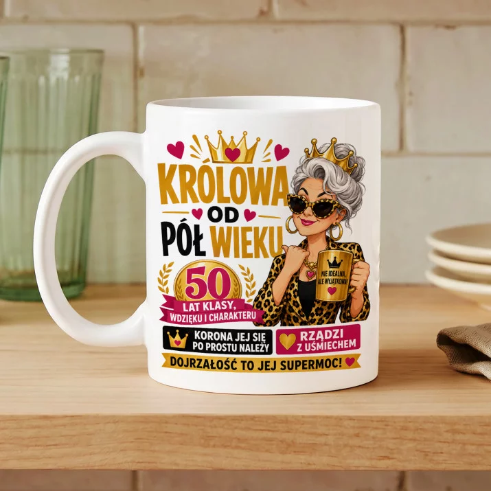 Kubek Z Nadrukiem Na Złote Gody Prezent Dla Kobiety: Królowa Od Pół Wieku Kubek Z Nadrukiem Na Złote Gody Prezent Dla Kobiety: Królowa Od Pół Wieku
