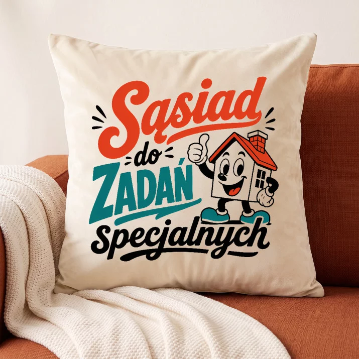 Poduszka Dekoracyjna Dla Sąsiada Prezent Dla Mężczyzny: Sąsiedzki Luz