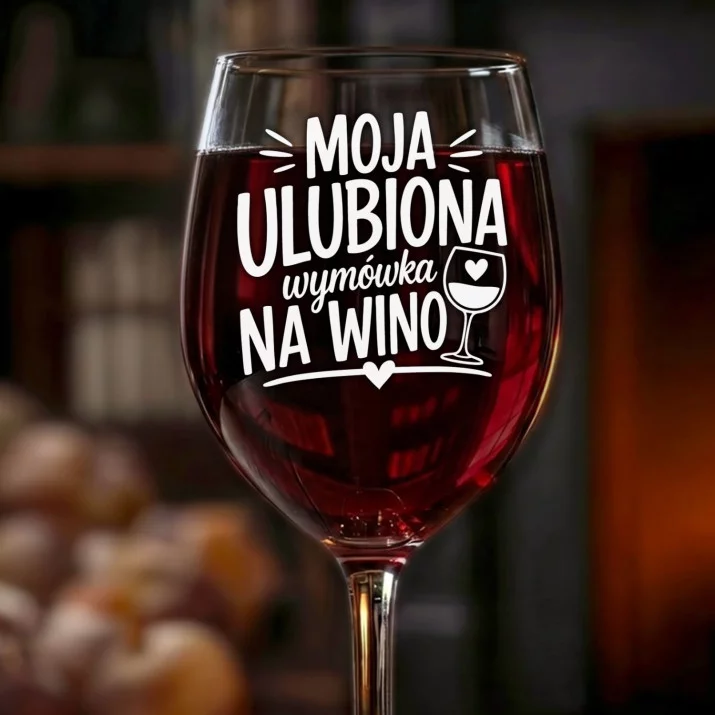 Kieliszek Do Wina Dla Ukochanej Prezent Na Walentynki Dla Kobiety: Moja Wymówka Na Wino