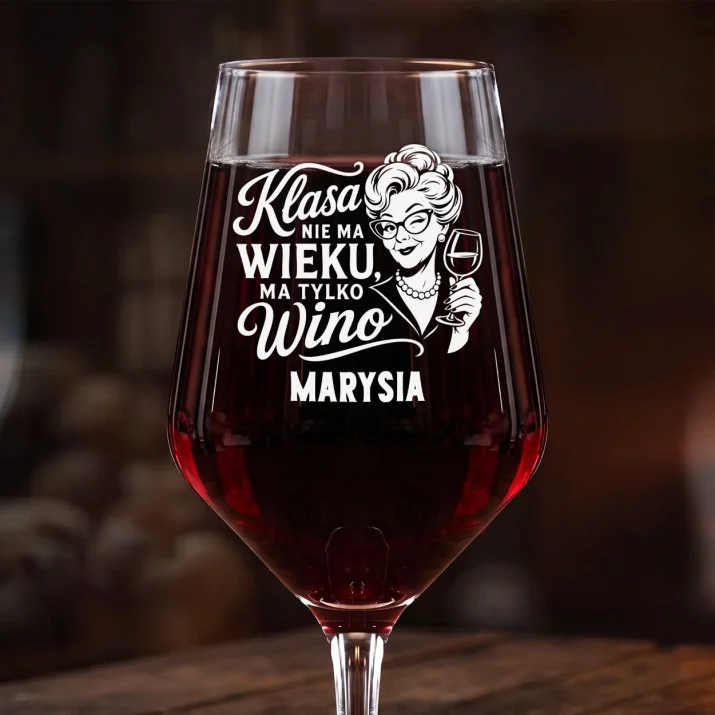 Mega Kieliszek Do Wina z Grawerem Dla Starszej Pani Prezent Dla Kobiety: Klasa Ma Tylko Wino