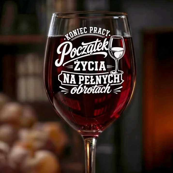 Kieliszek Do Wina Na Zakończenie Pracy Prezent Dla Kobiety: Koniec Pracy Życie