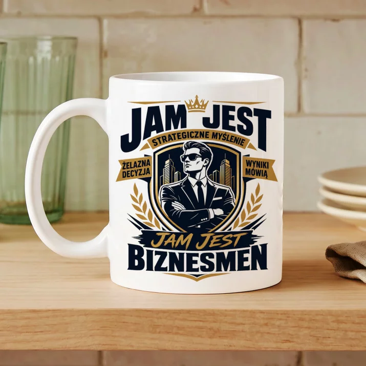 Kubek Z Nadrukiem Dla Biznesmena Prezent Dla Mężczyzny: Jam Jest Biznesmen Kubek Z Nadrukiem Dla Biznesmena Prezent Dla Mężczyzny: Jam Jest Biznesmen