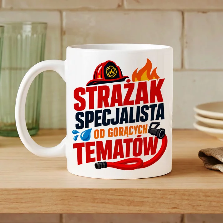 Kubek Z Nadrukiem Dla Strażaka Prezent Dla Mężczyzny: Specjalista Od Kubek Z Nadrukiem Dla Strażaka Prezent Dla Mężczyzny: Specjalista Od