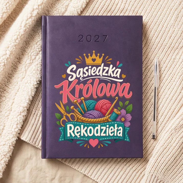 Kalendarz Książkowy A5 2027 Dla Sąsiadki Prezent Dla Kobiety: Królowa Rękodzieła