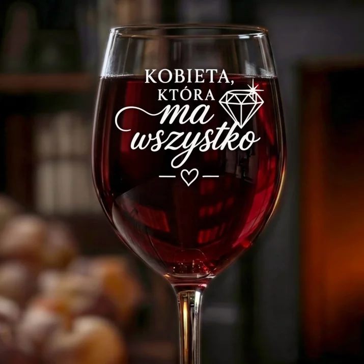 Kieliszek Do Wina Dla Kobiety Która Ma Wszystko Prezent Dla Kobiety: Kobieta Ma Wszystko