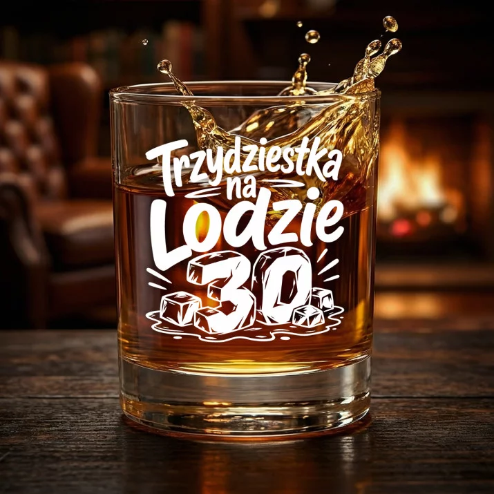 Szklanka Do Whisky Na 30 Urodziny Prezent Dla Mężczyzny: Trzydziestka Na Lodzie Szklanka Do Whisky Na 30 Urodziny Prezent Dla Mężczyzny: Trzydziestka Na Lodzie