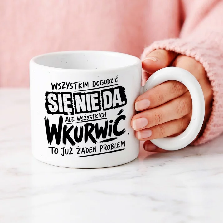 Kubek Z Okrągłym Uchem Dla Koleżanki Prezent Dla Kobiety: Wszystkim Dogodzić Się Kubek Z Okrągłym Uchem Dla Koleżanki Prezent Dla Kobiety: Wszystkim Dogodzić Się