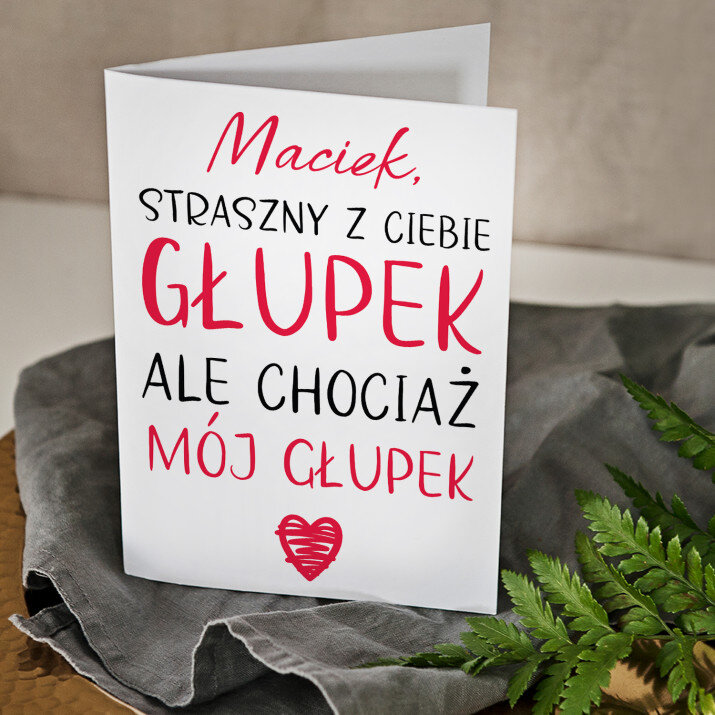 straszny z ciebie głupek - kartka z życzeniami