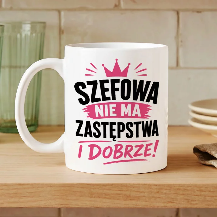 Kubek Z Nadrukiem Dla Szefowej Prezent Dla Kobiety: Nie Ma Zastępstwa Kubek Z Nadrukiem Dla Szefowej Prezent Dla Kobiety: Nie Ma Zastępstwa