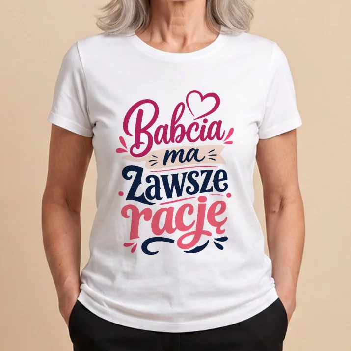 Koszulka Damska Biała Na Dzień Babci Prezent Dla Babci Kobiety: Wieczna Racja