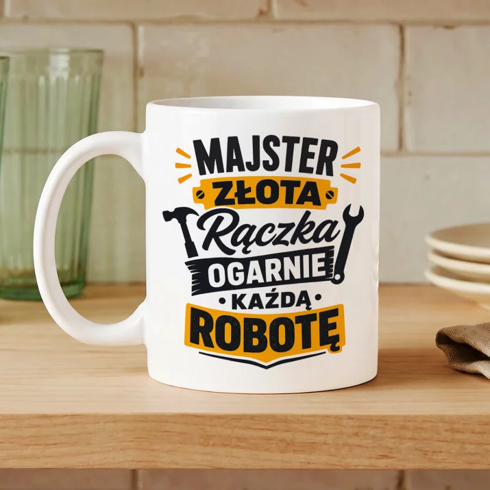Kubek Z Nadrukiem Dla Majsterkowicza Prezent Dla Mężczyzny: Majster Złota Rączka Kubek Z Nadrukiem Dla Majsterkowicza Prezent Dla Mężczyzny: Majster Złota Rączka