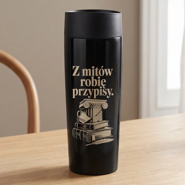 Kubek Termiczny Dla Historyka Prezent Dla Mężczyzny: Z Mitów Robię Przypisy.