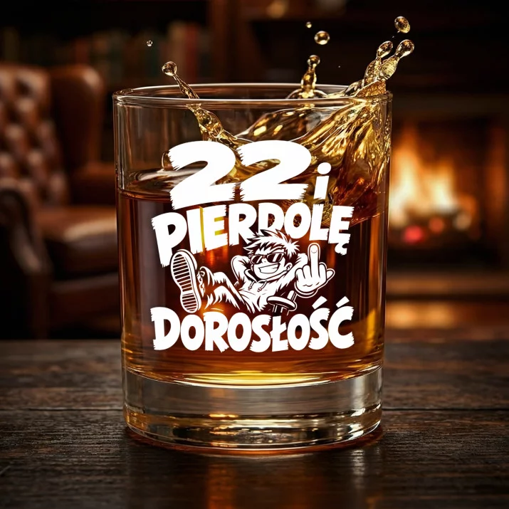 Szklanka Do Whisky Dla 22 Latka Prezent Na 20 Urodziny Dla Mężczyzny: 22 I Pierdolę Dorosłość Szklanka Do Whisky Dla 22 Latka Prezent Na 20 Urodziny Dla Mężczyzny: 22 I Pierdolę Dorosłość