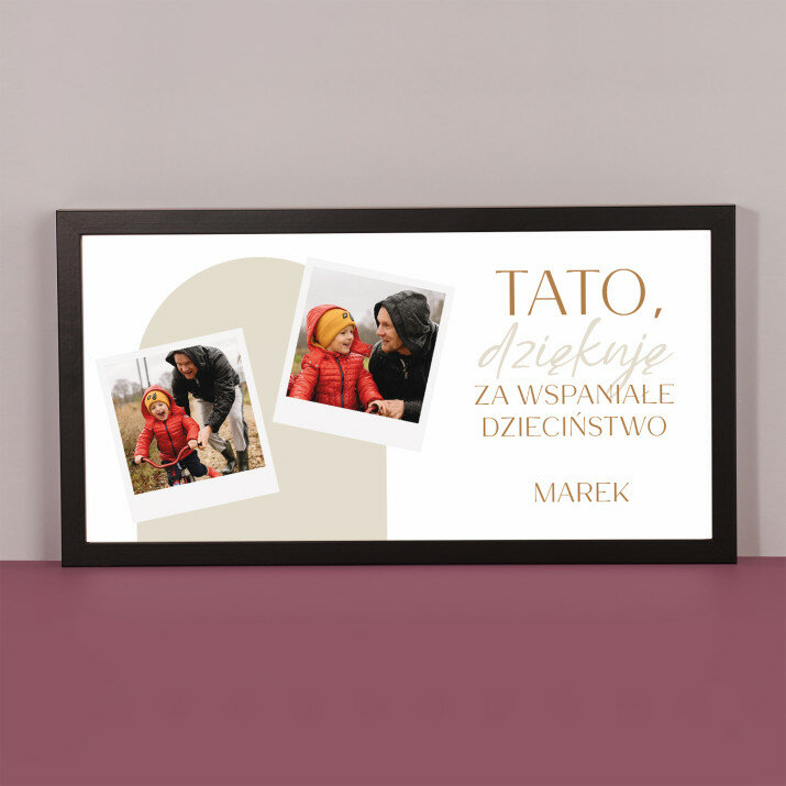 Tato, dziękuję za wspaniałe dzieciństwo - wydruk obramowany