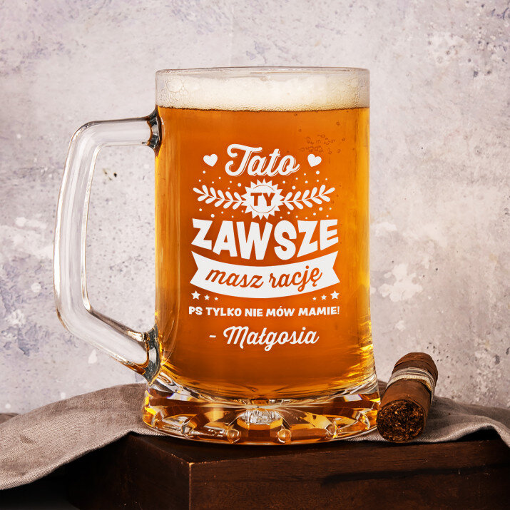 Tato, ty zawsze masz rację - Personalizowany Kufel