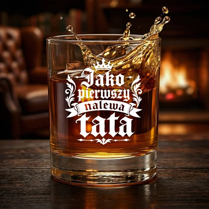 Szklanka Do Whisky Na Dzień Ojca Prezent Dla Taty Mężczyzny: Jako Pierwszy Nalewa Tata