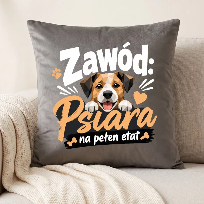 Poduszka Dekoracyjna Dla Psiary Prezent Dla Kobiety: Zawód, Psiara Poduszka Dekoracyjna Dla Psiary Prezent Dla Kobiety: Zawód, Psiara
