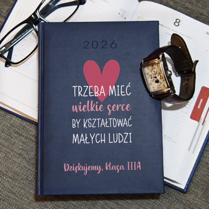 Trzeba mieć wielkie serce, by kształtować małych ludzi - Kalendarz 2026