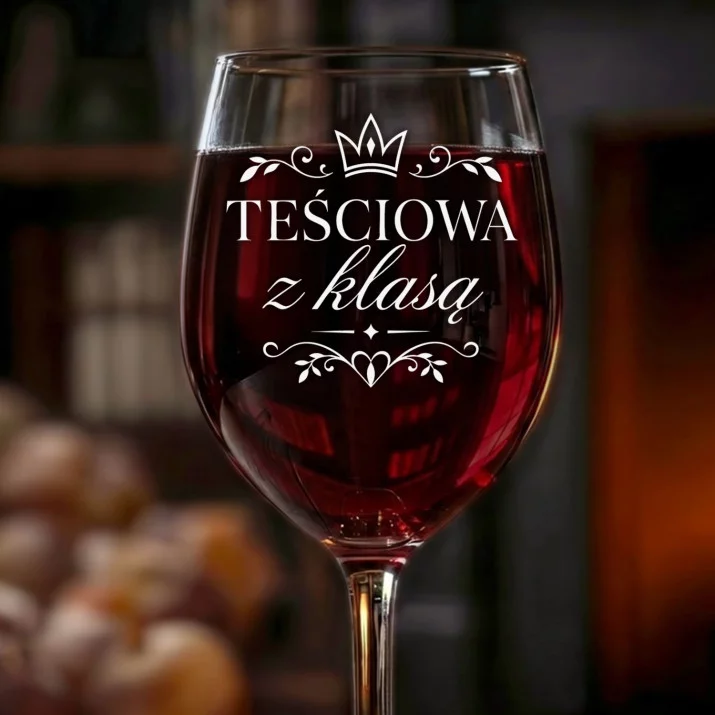 Kieliszek Do Wina Dla Teściowej Prezent Na Dzień Mamy Dla Kobiety: Teściowa Z Klasą