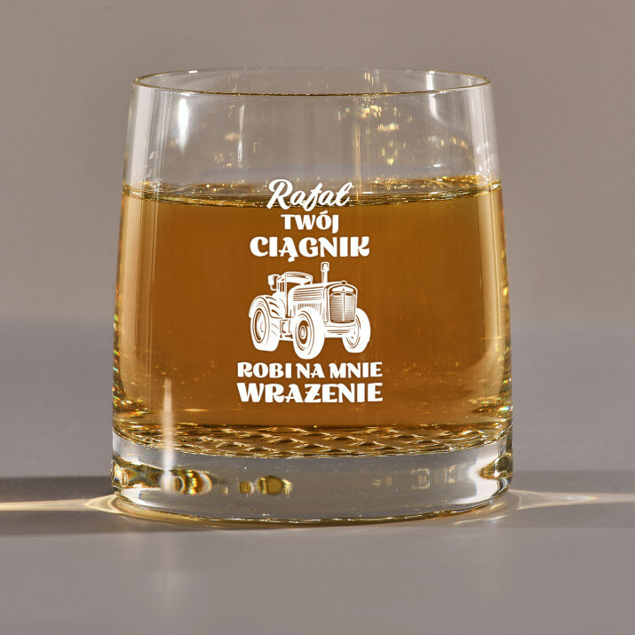 Twój ciągnik robi na mnie wrażenie - Szklanka do whisky