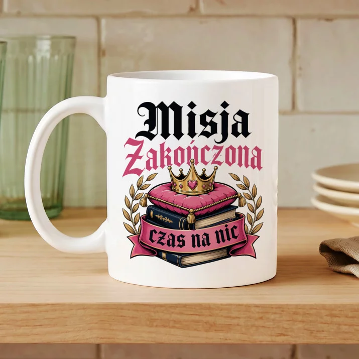 Kubek Z Nadrukiem Na Zakończenie Roku Prezent Dla Kobiety: Czas Na Nic