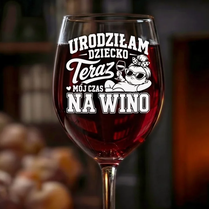 Kieliszek Do Wina Na Narodziny Dziecka Prezent Dla Kobiety: Teraz Czas Na Wino