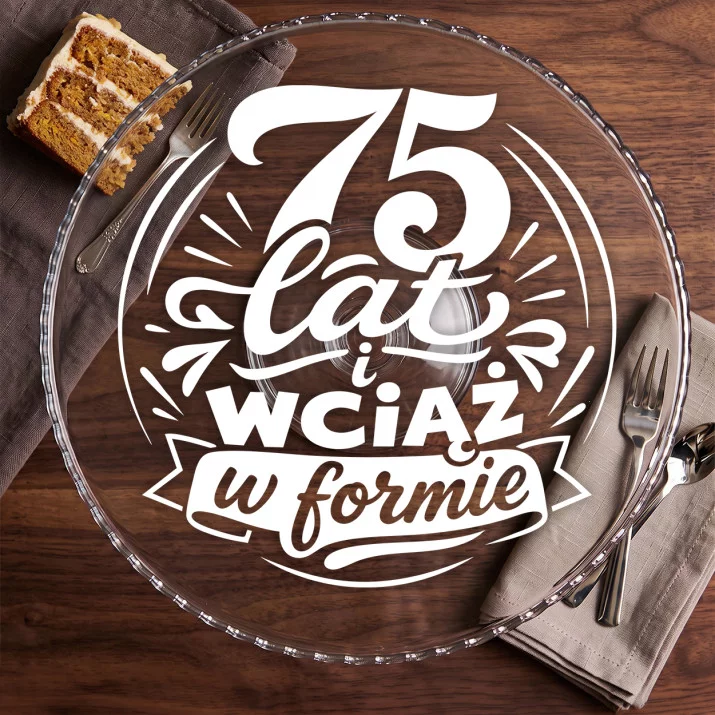 Patera Na Ciasto Dla 75 Latki Prezent Na 75 Urodziny Dla Kobiety: Wciąż W Formie Patera Na Ciasto Dla 75 Latki Prezent Na 75 Urodziny Dla Kobiety: Wciąż W Formie