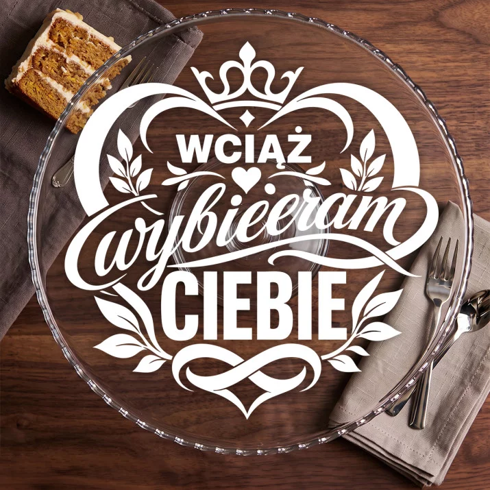 Patera Na Ciasto Dla Żony Prezent Na Rocznicę Ślubu Dla Kobiety: Wybieram Ciebie