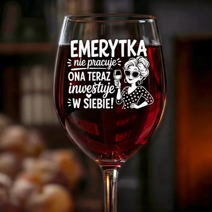 Kieliszek Do Wina Na Emeryturę Prezent Dla Emeryta Kobiety: Emerytka Inwestuje W Siebie