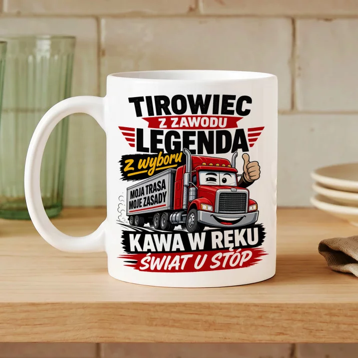 Kubek Z Nadrukiem Dla Tirowca Prezent Dla Mężczyzny: Tirowiec Legenda Z Wyboru Kubek Z Nadrukiem Dla Tirowca Prezent Dla Mężczyzny: Tirowiec Legenda Z Wyboru