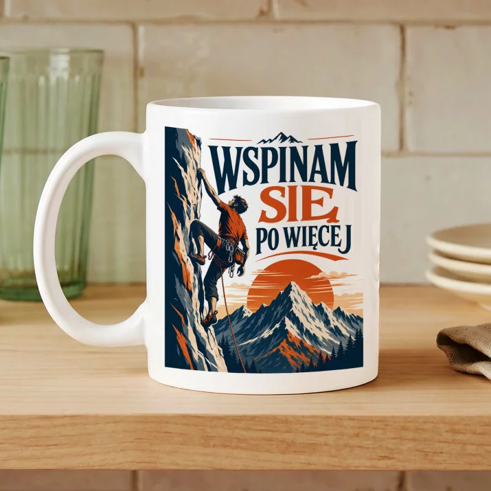 Kubek Z Nadrukiem Dla Wspinacza Prezent Dla Mężczyzny: Wspinam Się Po Więcej Kubek Z Nadrukiem Dla Wspinacza Prezent Dla Mężczyzny: Wspinam Się Po Więcej