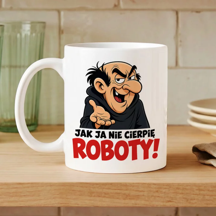 Kubek Z Nadrukiem Dla Kolegi Z Pracy Prezent Dla Mężczyzny: Jak Ja Kocham Robotę