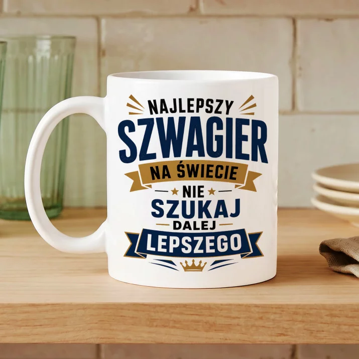 Kubek Z Nadrukiem Dla Szwagra Prezent Dla Mężczyzny: Najlepszy Szwagier Premium Kubek Z Nadrukiem Dla Szwagra Prezent Dla Mężczyzny: Najlepszy Szwagier Premium