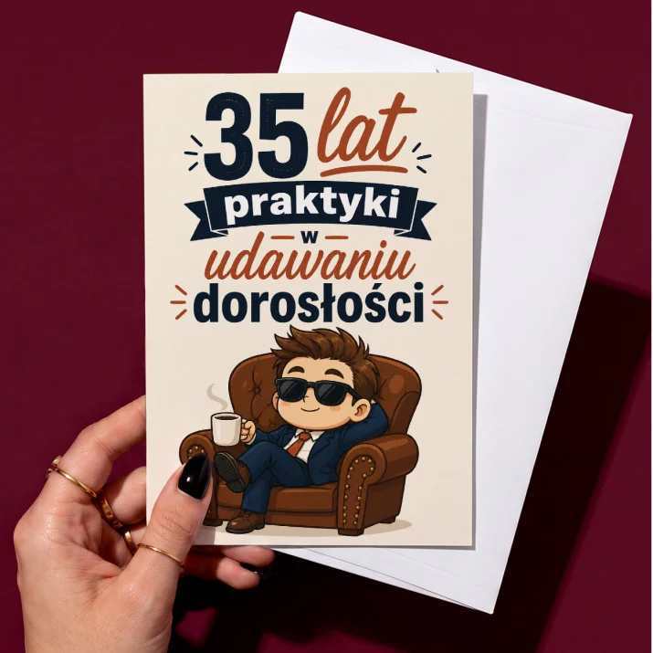 Kartka z Życzeniami Dla 35 Latka Na 35 Urodziny Dla Mężczyzny: Udawana Dojrzałość Kartka z Życzeniami Dla 35 Latka Na 35 Urodziny Dla Mężczyzny: Udawana Dojrzałość
