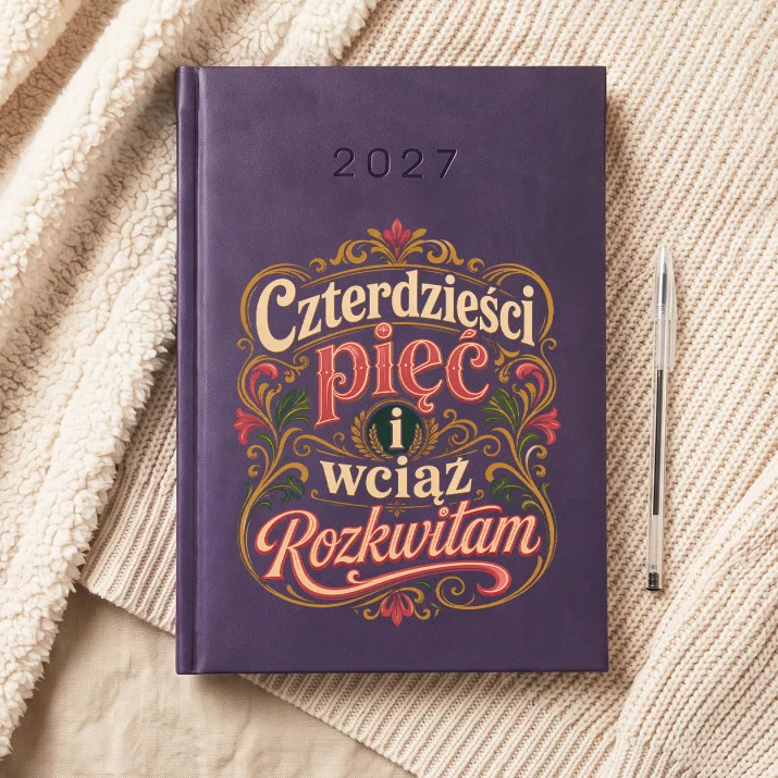 Kalendarz Książkowy A5 2027 Dla 45 Latki Prezent Na 45 Urodziny Dla Kobiety: Kwitnąca Ironia