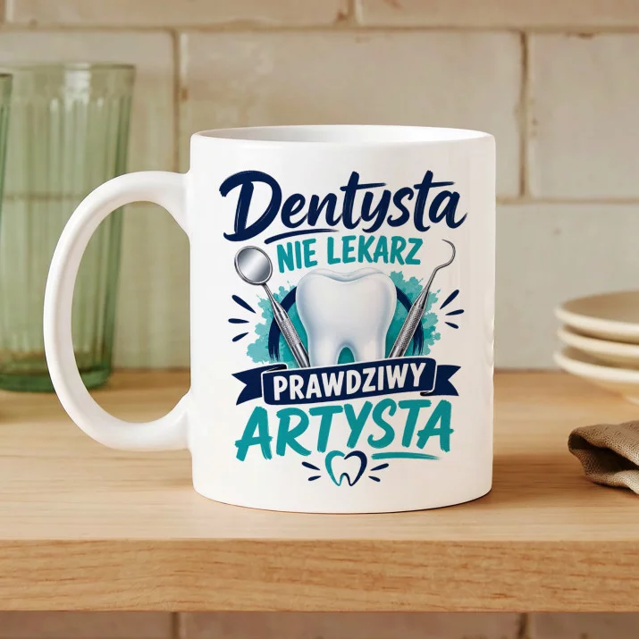 Kubek Z Nadrukiem Dla Dentysty Prezent Dla Mężczyzny: Dentysta Prawdziwy Artysta Kubek Z Nadrukiem Dla Dentysty Prezent Dla Mężczyzny: Dentysta Prawdziwy Artysta