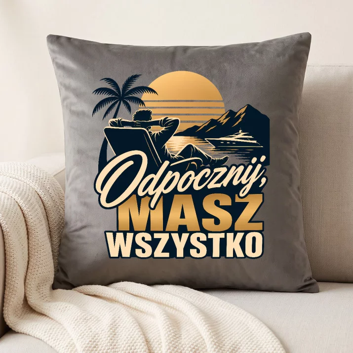 Poduszka Dekoracyjna Dla Faceta Który Ma Wszystko Prezent Dla Mężczyzny: Odpocznij, Masz Wszystko Poduszka Dekoracyjna Dla Faceta Który Ma Wszystko Prezent Dla Mężczyzny: Odpocznij, Masz Wszystko