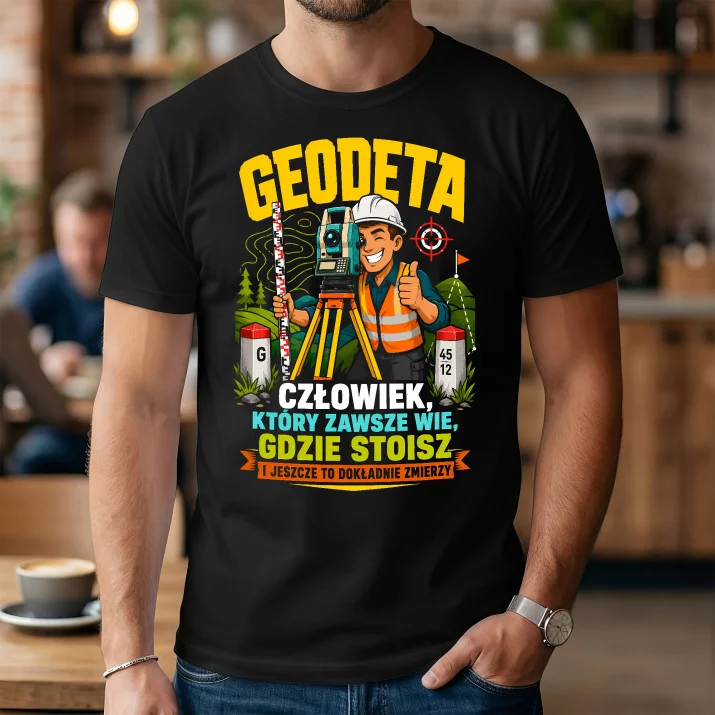 Koszulka Męska Dla Geodety Prezent Dla Mężczyzny: Zawsze Wie, Gdzie