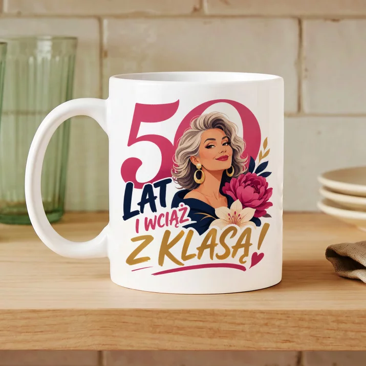 Kubek Z Nadrukiem Dla 50 Latki Prezent Na 50 Urodziny Dla Kobiety: Wciąż Z Klasą! Kubek Z Nadrukiem Dla 50 Latki Prezent Na 50 Urodziny Dla Kobiety: Wciąż Z Klasą!