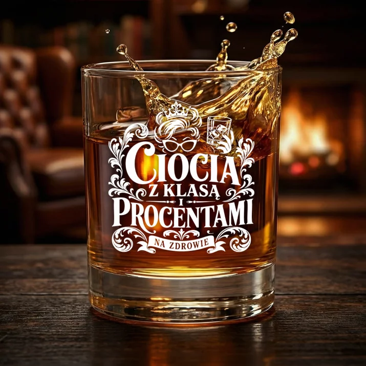 Szklanka Do Whisky Dla Cioci Prezent Dla Kobiety: Ciocia Z Klasą I Procentami