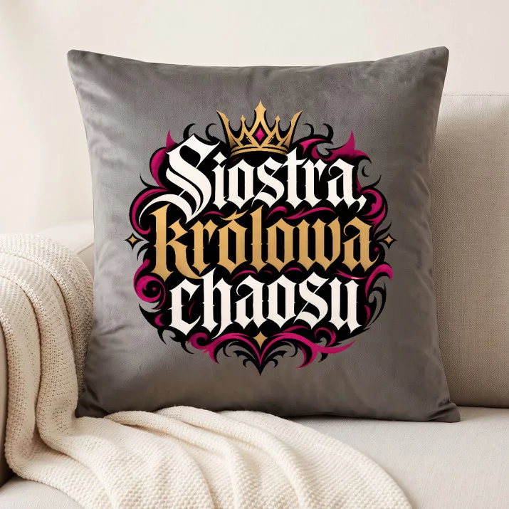 Poduszka Dekoracyjna Dla Siostry Prezent Dla Kobiety: Siostra, Królowa Chaosu Poduszka Dekoracyjna Dla Siostry Prezent Dla Kobiety: Siostra, Królowa Chaosu