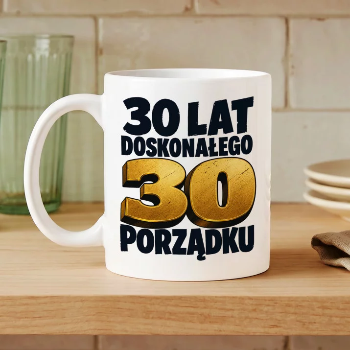 Kubek Z Nadrukiem Na 30 Prezent Na 30 Urodziny Dla Mężczyzny: 30 Lat Porządku Kubek Z Nadrukiem Na 30 Prezent Na 30 Urodziny Dla Mężczyzny: 30 Lat Porządku