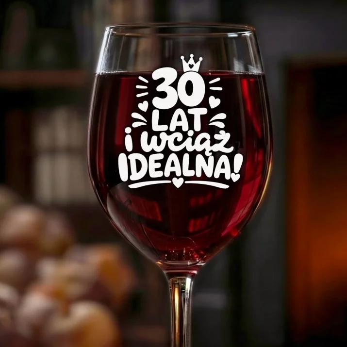 Kieliszek Do Wina Na 30 Urodziny Prezent Dla Kobiety: 30 Lat Idealna