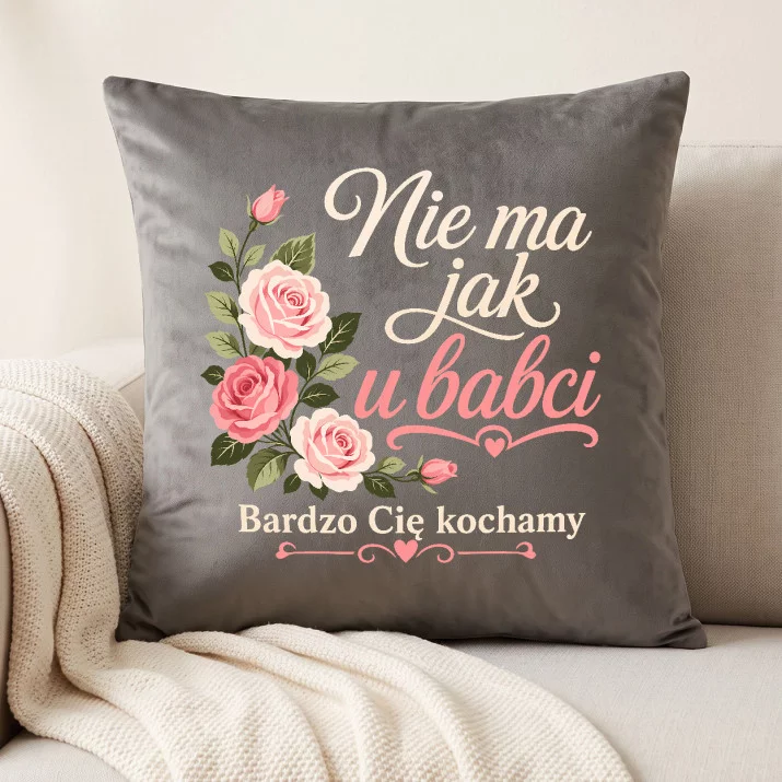 Poduszka Dekoracyjna Dla Babci Prezent Na Dzień Babci Dla Kobiety: Nie Ma Jak U Babci