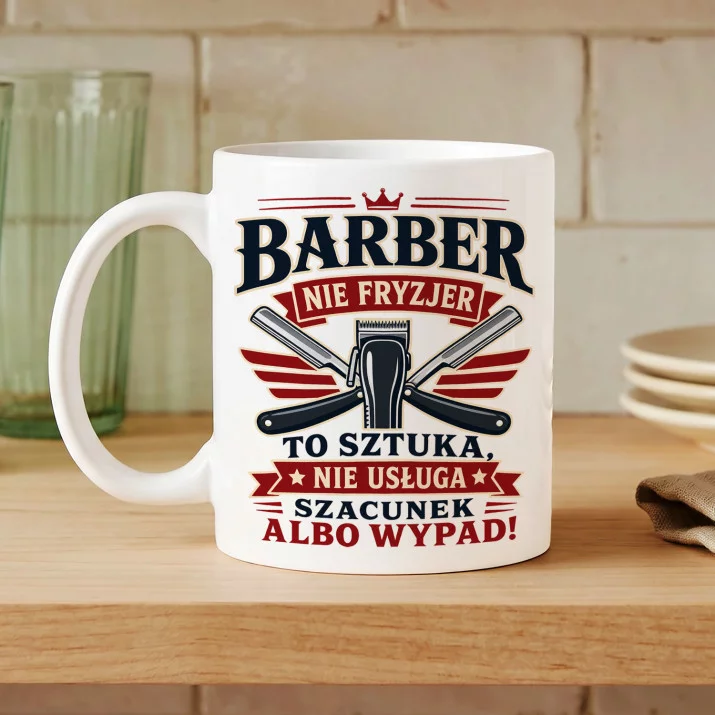 Kubek Z Nadrukiem Dla Barbera Prezent Dla Mężczyzny: Barber Nie Fryzjer Kubek Z Nadrukiem Dla Barbera Prezent Dla Mężczyzny: Barber Nie Fryzjer