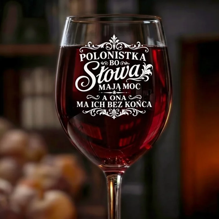 Kieliszek Do Wina Dla Polonistki Prezent Dla Kobiety: Polonistka Słowa Mają Moc Kieliszek Do Wina Dla Polonistki Prezent Dla Kobiety: Polonistka Słowa Mają Moc