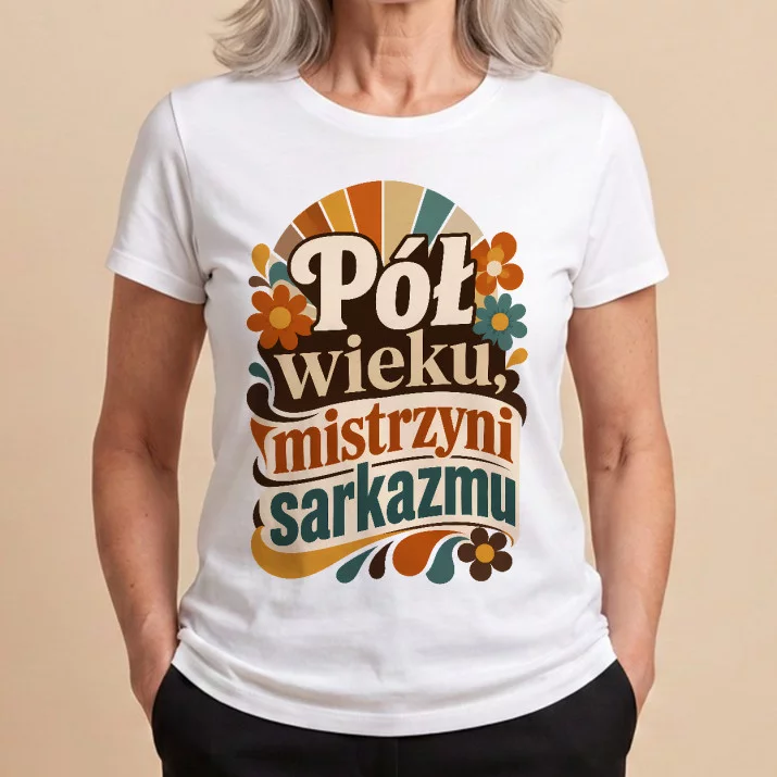 Koszulka Damska Biała Na 50 Prezent Na 50 Urodziny Dla Kobiety: Sarkastyczna Klasyka
