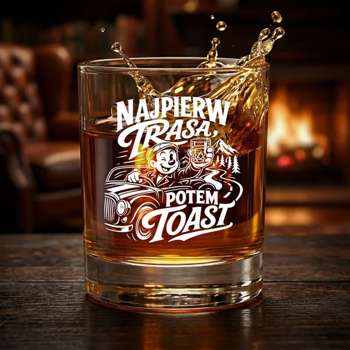 Szklanka Do Whisky Dla Kierowcy Prezent Dla Mężczyzny: Najpierw Trasa, Potem Toast Szklanka Do Whisky Dla Kierowcy Prezent Dla Mężczyzny: Najpierw Trasa, Potem Toast